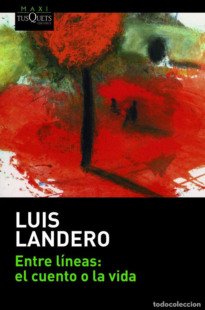 B&uuml;cher: ENTRE LINEAS EL CUENTO O LA VIDA - LUIS LANDERO