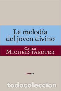 B&uuml;cher: MELODIA DEL JOVEN DIVINO,LA - MICHELSTAEDTER, CARLO