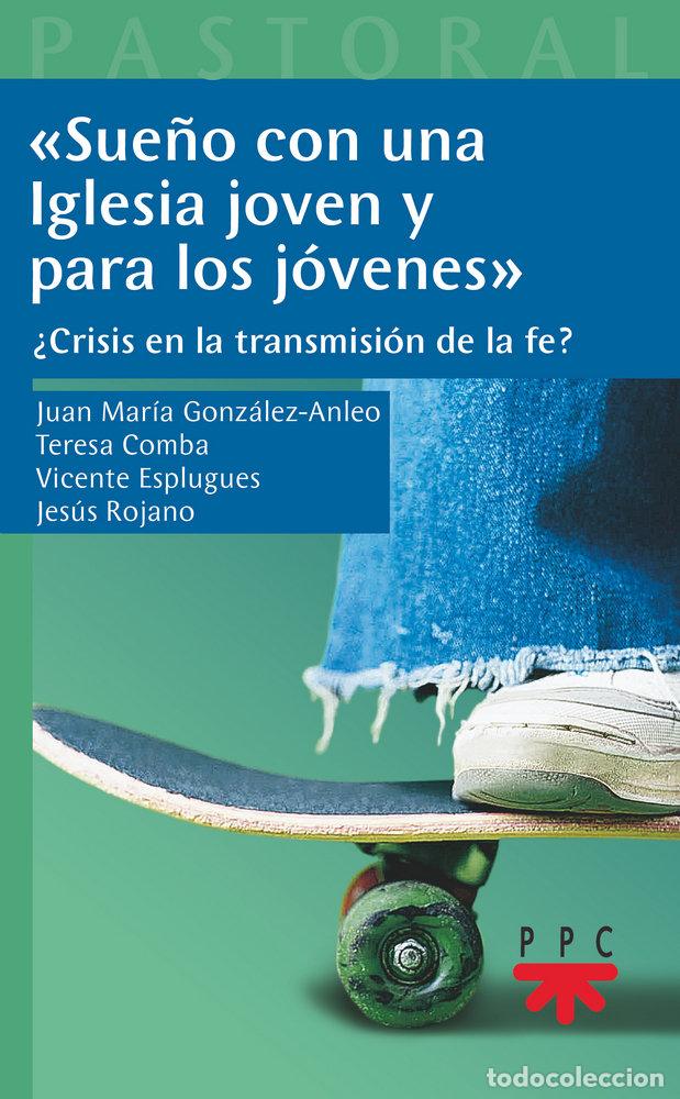 B&uuml;cher: SUE&Ntilde;O CON UNA IGLESIA JOVEN Y PARA LOS JOVENES - AA.VV