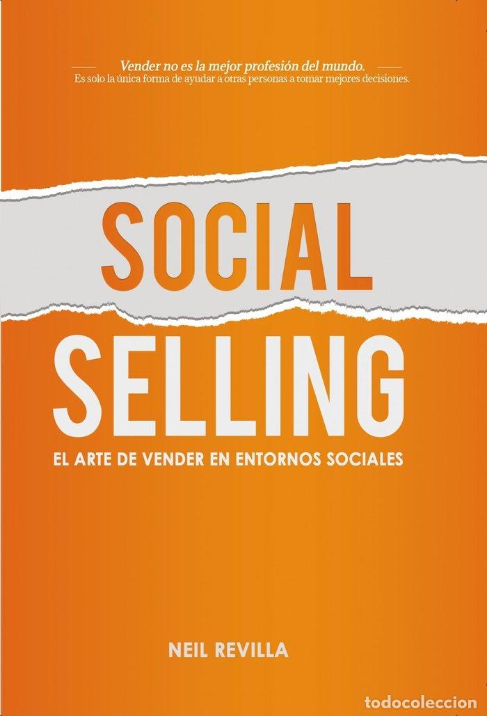 Libri: SOCIAL SELLING EL ARTE DE VENDER EN ENTORNOS SOCIALES - REVILLA, NEIL