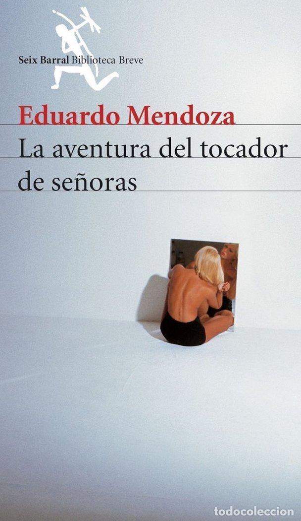 Libri: AVENTURA DEL TOCADOR DE SE&Ntilde;ORAS SEIX BARRAL - MENDOZA, EDUARDO