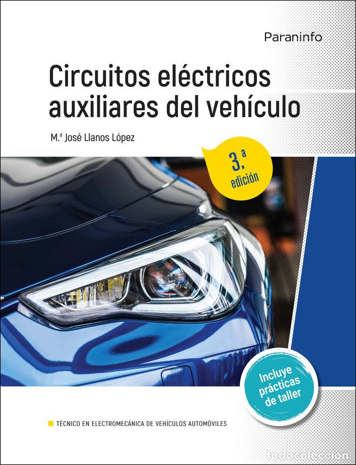 Libros: CIRCUITOS ELECTRICOS AUXILIARES DEL VEHICULO 3&ordf; EDICION - LLANOS LOPEZ, MARIA JOSE