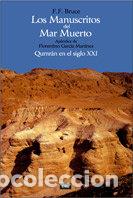 Libros: LOS MANUSCRITOS DEL MAR MUERTO. QUMRAN EN EL SIGLO XXI. - F.F. BRUCE