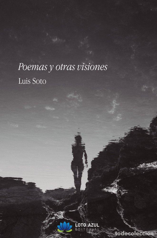 Libros: POEMAS Y OTRAS VISIONES - SOTO, LUIS