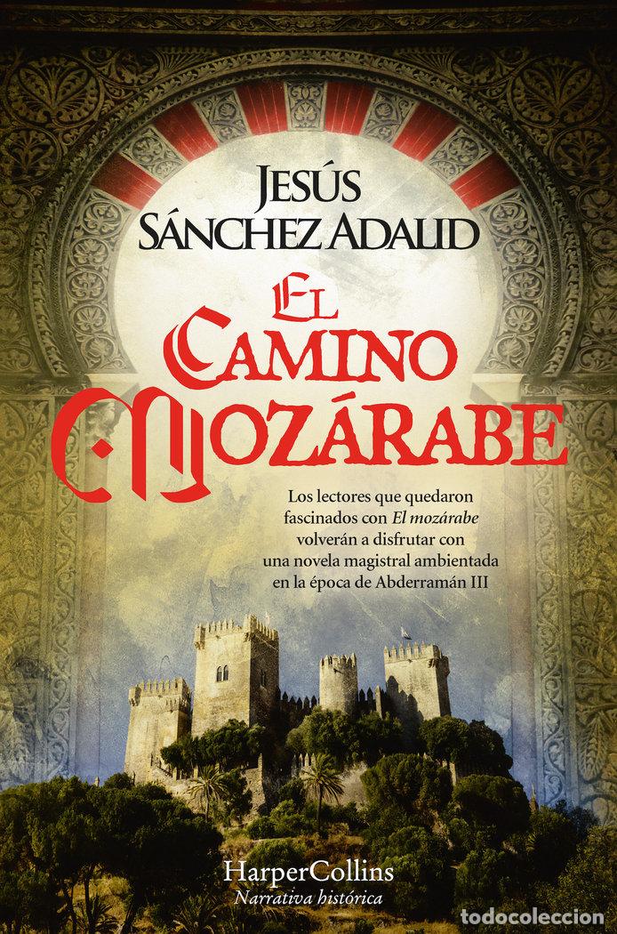 Livres: EL CAMINO MOZARABE - SANCHEZ ADALID, JESUS