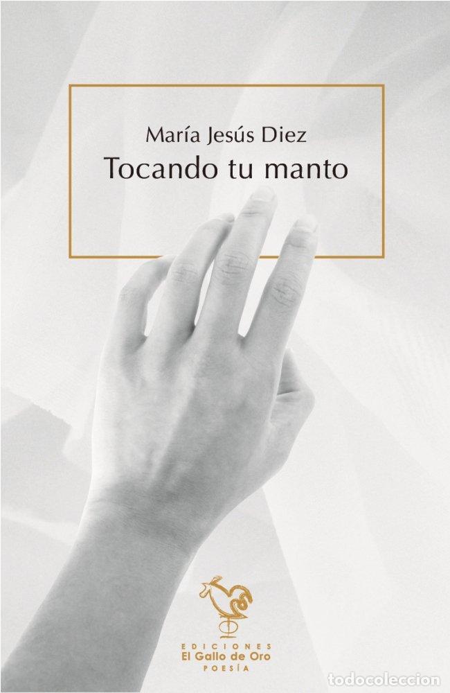 Livros: TOCANDO TU MANTO - DIEZ, MARIA JESUS