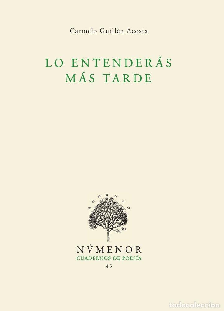 Livros: LO ENTENDERAS MAS TARDE - GUILLEN ACOSTA, CARMELO
