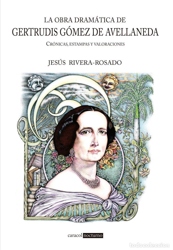 Livres: LA OBRA DRAMATICA DE GERTRUDIS GOMEZ DE AVELLANADA - RIVERA ROSADO, JESUS