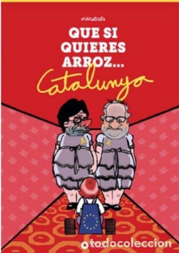 Livres: QUE SI QUIERES ARROZ CATALUNYA - ELCHICOTRISTE, MIGUEL VILLALBA SANCHEZ