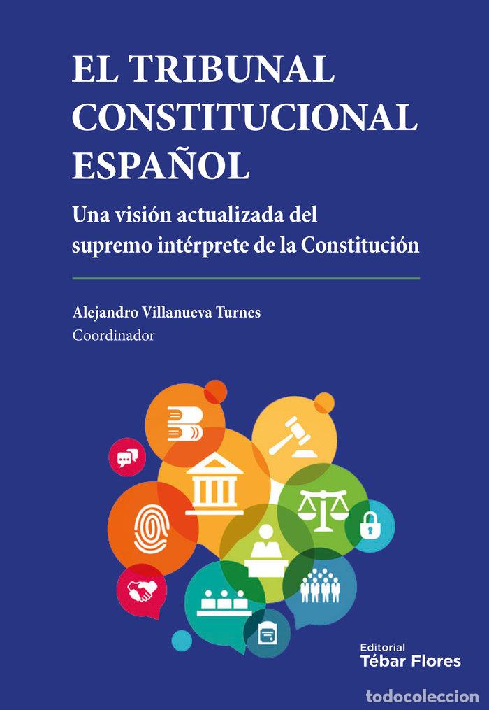 Livres: TRIBUNAL CONSTITUCIONAL ESPA&Ntilde;OL, EL UNA V - VILLANUEVA TURNES, ALEJANDRO