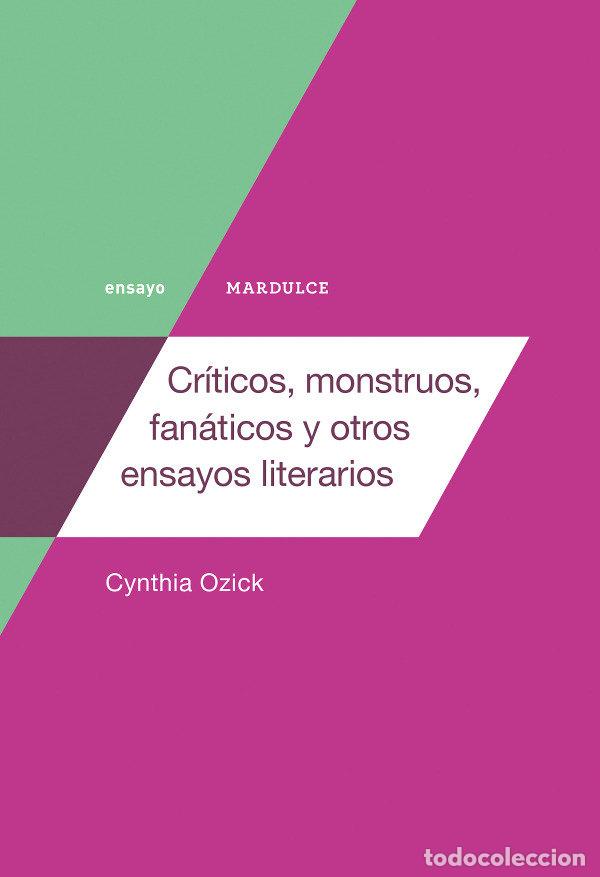Livres: CRITICOS MONSTRUOS FANATICOS Y OTROS ENSAYOS LITERARIOS - OZICK, CYNTHIA