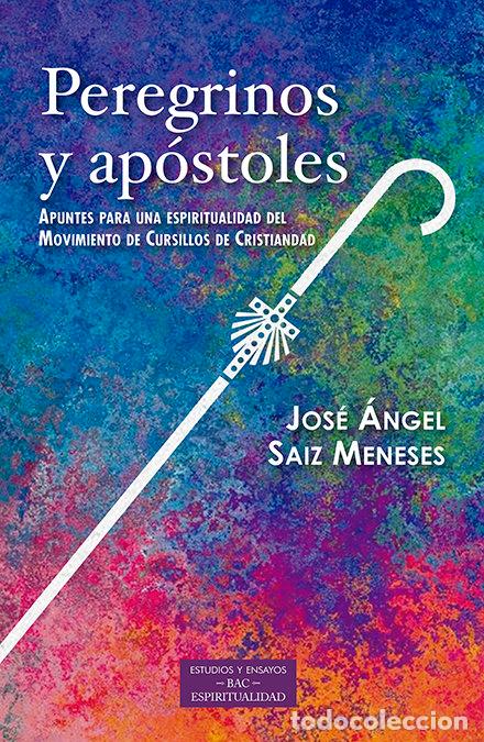 Libri: PEREGRINOS Y APOSTOLES - SAIZ MENESES, JOSE ANGEL