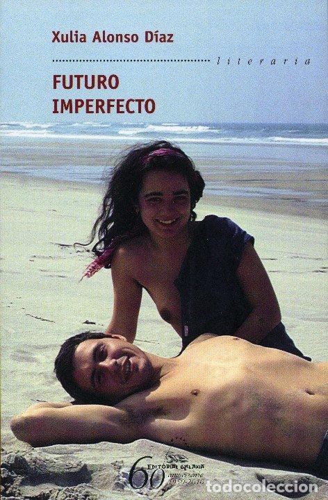 Libri: FUTURO IMPERFECTO - ALONSO DIAZ, XULIA