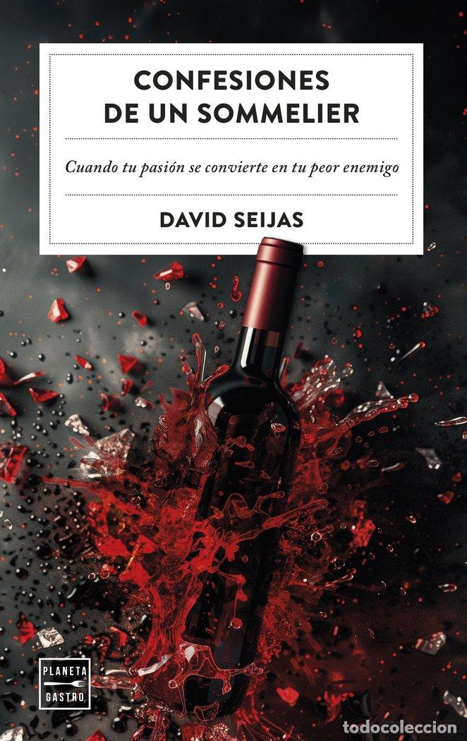 Libri: CONFESIONES DE UN SOMMELIER - DAVID SEIJAS