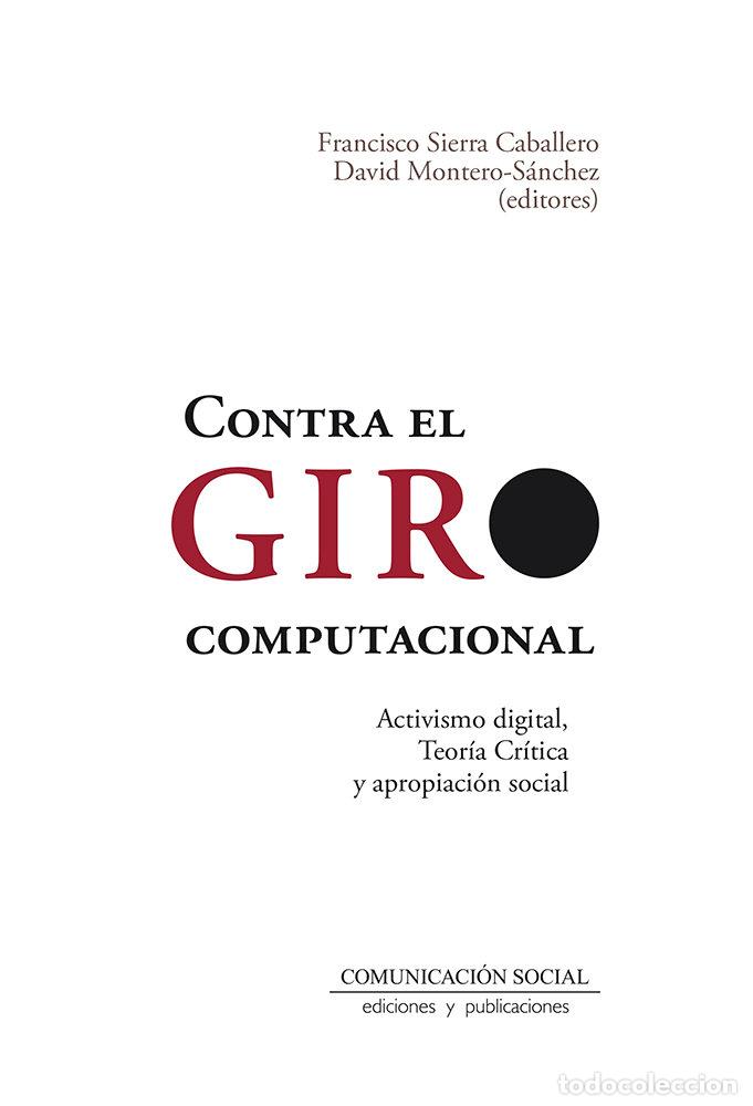 Libri: CONTRA EL GIRO COMPUTACIONAL - SIERRA CABALLERO, FRANCISCO