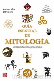 Libri: GUIA ESENCIAL DE MITOLOGIA - ALESSANDRA BARTOLOTTI