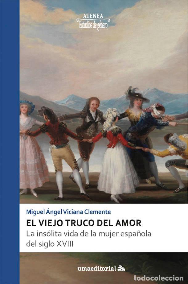 Libri: EL VIEJO TRUCO DEL AMOR - VICIANA CLEMENTE, MIGUEL ANGEL