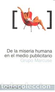 books: DE LA MISERIA HUMANA EN EL MEDIO PUBLICITARIO NE - GRUPO MARCUSE