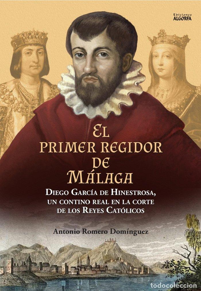 books: EL PRIMER REGIDOR DE MALAGA - ROMERO DOMINGUEZ, ANTONIO