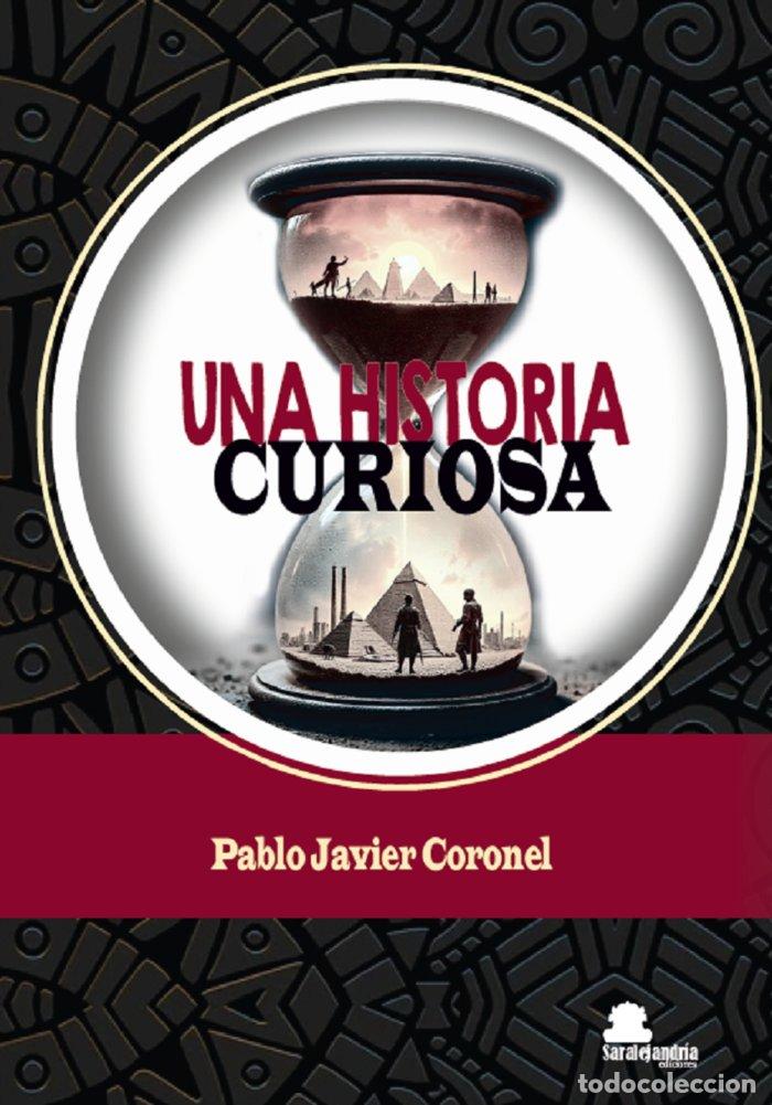 Libri: UNA HISTORIA CURIOSA - CORONEL, PABLO JAVIER