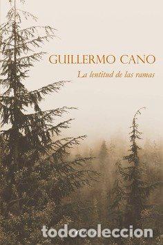 Libros: LA LENTITUD DE LAS RAMAS - GUILLERMO