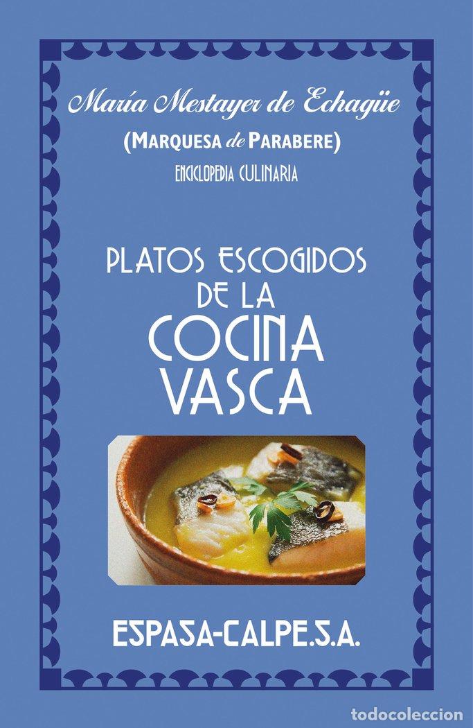 Libros: PLATOS ESCOGIDOS DE LA COCINA VASCA - MARQUESA DE PARABERE