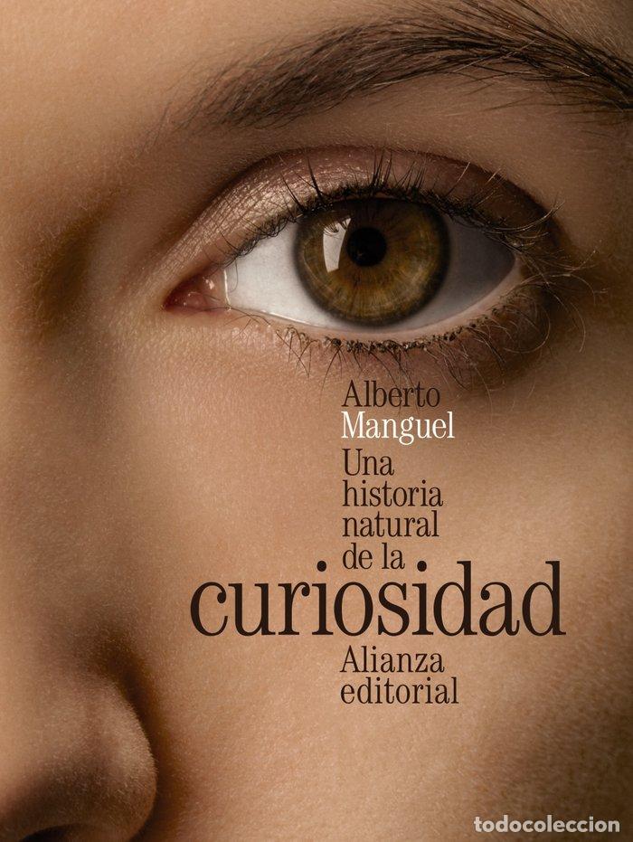 Libri: UNA HISTORIA NATURAL DE LA CURIOSIDAD - MANGUEL, ALBERTO
