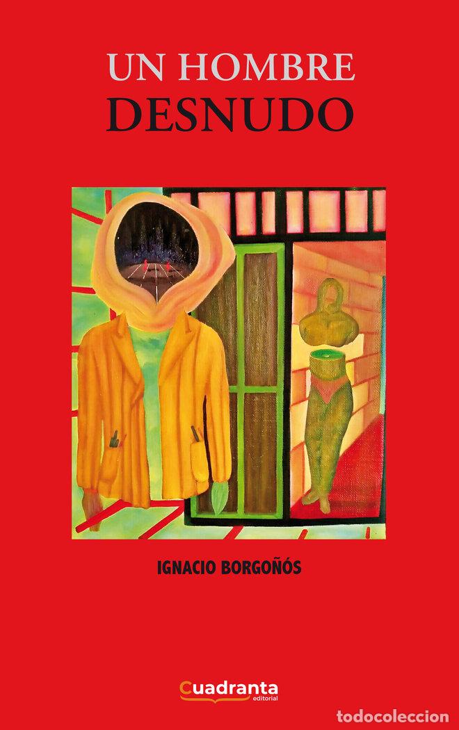 Libri: UN HOMBRE DESNUDO - BORGO&Ntilde;OS, IGNACIO