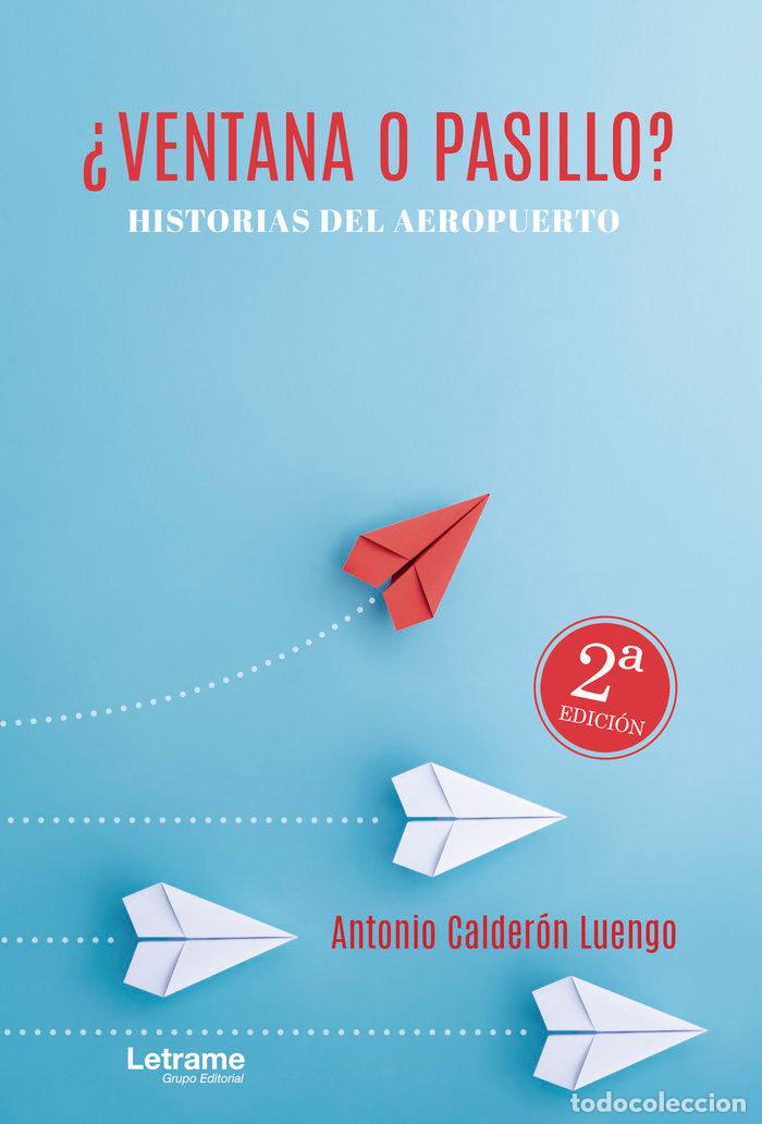 Libri: VENTANA O PASILLO HISTORIAS DEL AEROPUERTO - LUENGO CALDERON, ANTONIO