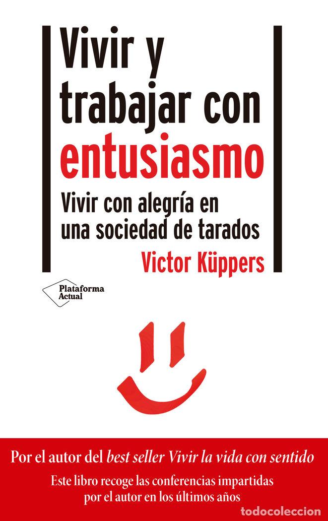 Libri: VIVIR Y TRABAJAR CON ENTUSIASMO - KUPPERSS, VICTOR