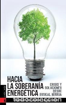 Libri: HACIA LA SOBERANIA ENERGETICA - - ZUBIALDE LEJARRETA, XABIER