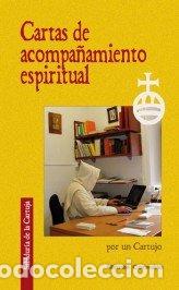 Libri: CARTAS DE ACOMPA&Ntilde;AMIENTO ESPIRITUAL POR UN CARTUJO - AA.VV