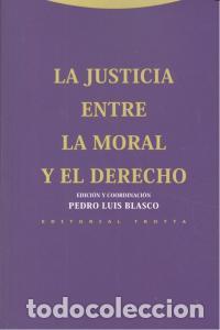 B&uuml;cher: JUSTICIA ENTRE LA MORAL Y EL DERECHO,LA - BLASCO, PEDRO LUIS