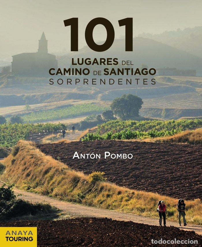 Libros: 101 DESTINOS DEL CAMINO DE SANTIAGO SORPRENDENTES - POMBO RODRIGUEZ, ANTON