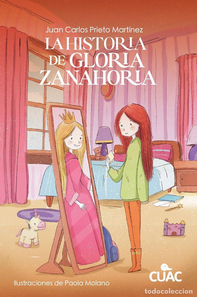 books: LA HISTORIA DE GLORIA ZANAHORIA - PRIETO MARTINEZ, JUAN CARLOS