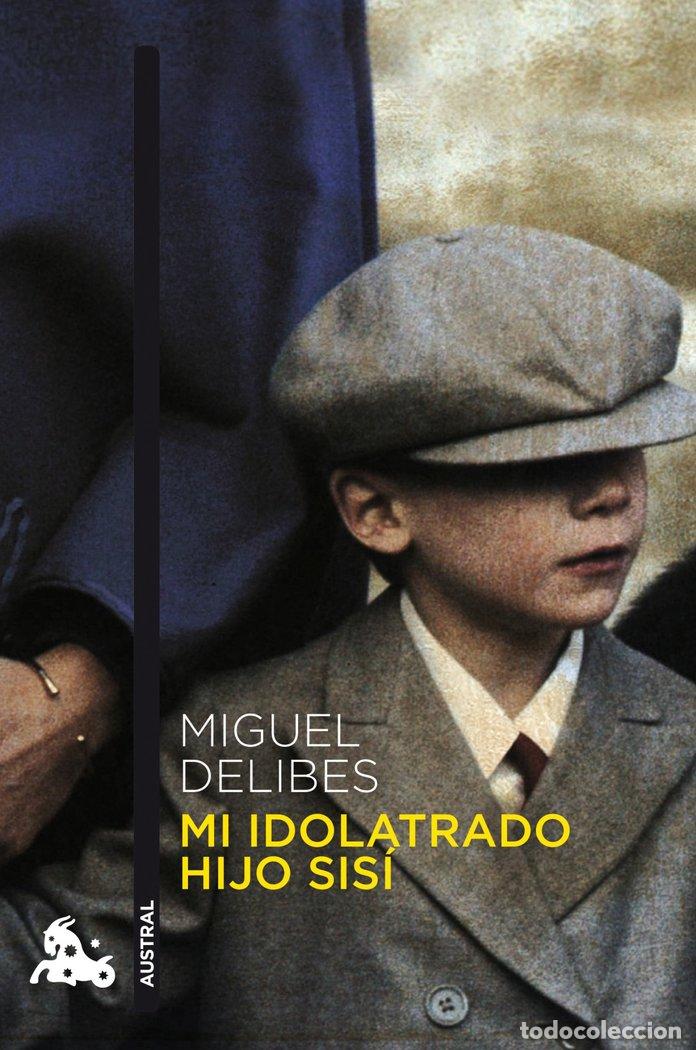 books: MI IDOLATRADO HIJO SISI CONTEMPORANEA 2 - DELIBES, MIGUEL