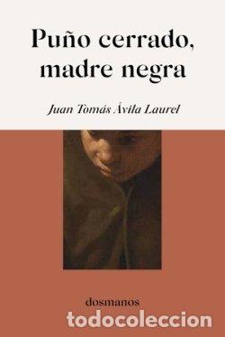 books: PU&Ntilde;O CERRADO MADRE NEGRA - AVILA LAUREL, JUAN TOMAS