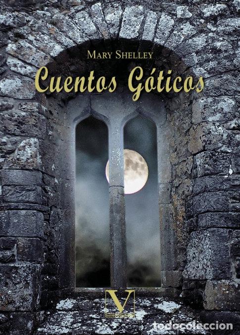 Libros: CUENTOS GOTICOS - SHELLEY, MARY
