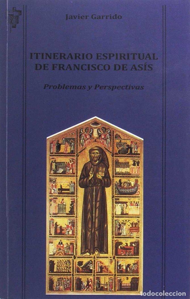 Libros: ITINERARIO ESPIRITUAL DE FRANCISCO DE ASIS - GARRIDO, JAVIER