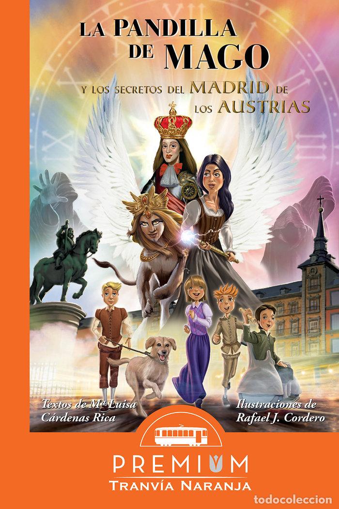 Libri: LA PANDILLA DE MAGO Y LOS SECRETOS DEL MADRID DE LOS AUSTRI - CARDENAS, MARIA LUISA
