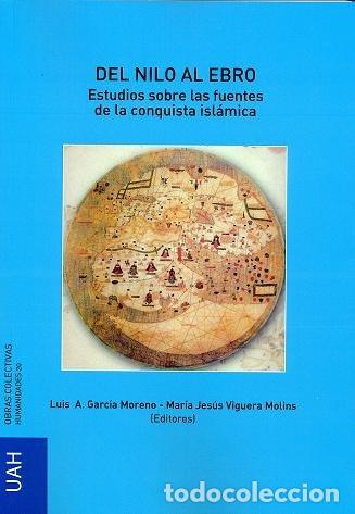 Libri: DEL NILO AL EBRO ESTUDIOS SOBRE LAS FUENTES DE LA CONQUIST - GARCIA MORENO, LUIS A.ED. LIT.