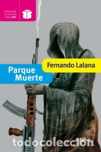 Libros: PARQUE MUERTE PREMIO EDEBE 2012 - LALANA, FERNANDO