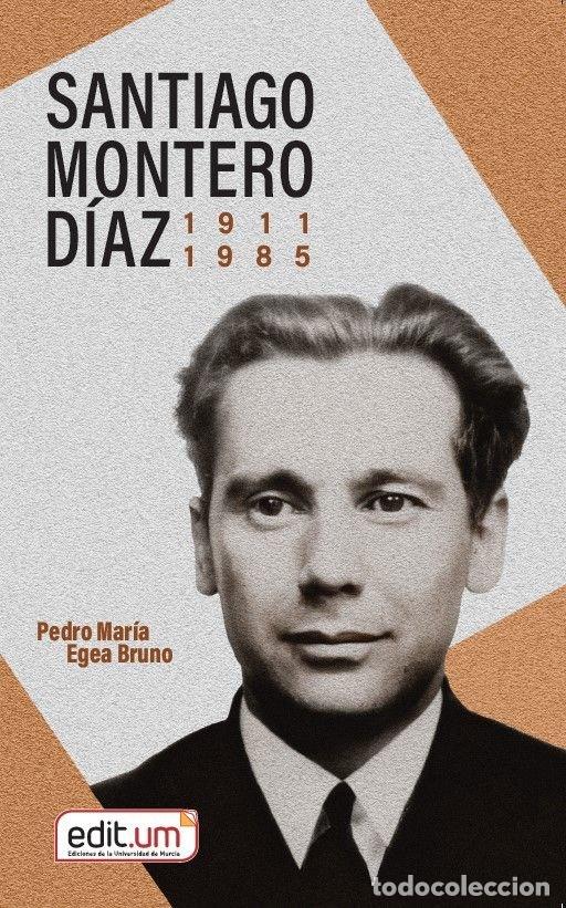 Libros: SANTIAGO MONTERO DIAZ 1911 1985 - EGEA BRUNO, PEDRO MARIA
