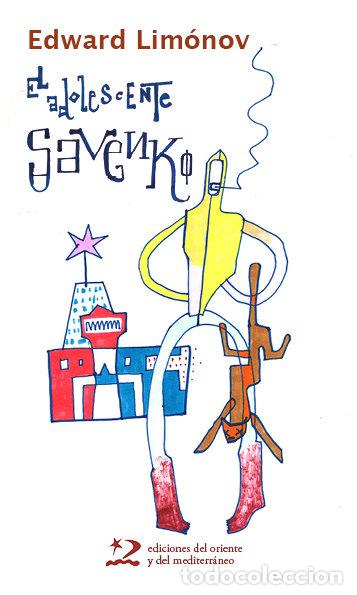 Libros: ADOLESCENTE SAVENKO,EL - LIMONOV, EDUARD