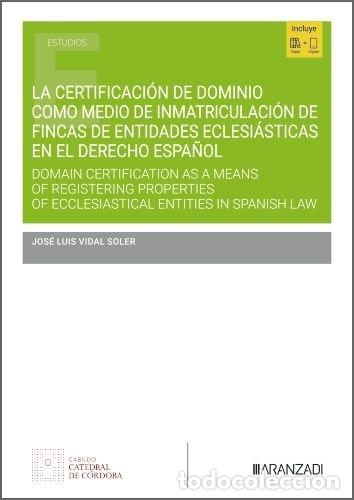 Libros: LA CERTIFICACION DE DOMINIO COMO MEDIO DE INMATRICULACION DE - JOSE LUIS VIDAL SOLER