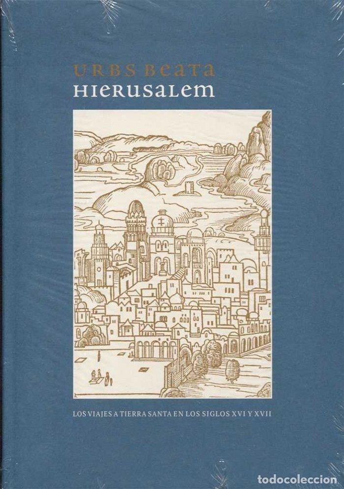 Libros: URBS BEATA HIERUSALEM. LOS VIAJES A TIERRA SANTA EN LOS SIGL - .