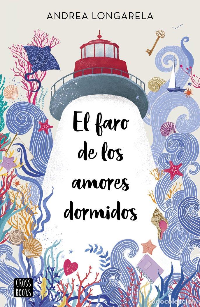 B&uuml;cher: EL FARO DE LOS AMORES DORMIDOS - ANDREA LONGARELA