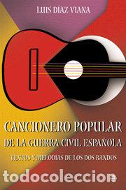 books: CANCIONERO POPULAR GUERRA CIVIL ESPA&Ntilde;OLA - DIAZ VIANA, LUIS