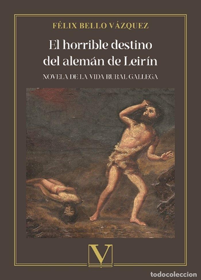 Libros: EL HORRIBLE DESTINO DEL ALEMAN DE LEIRIN - BELLO VAZQUEZ, FELIX