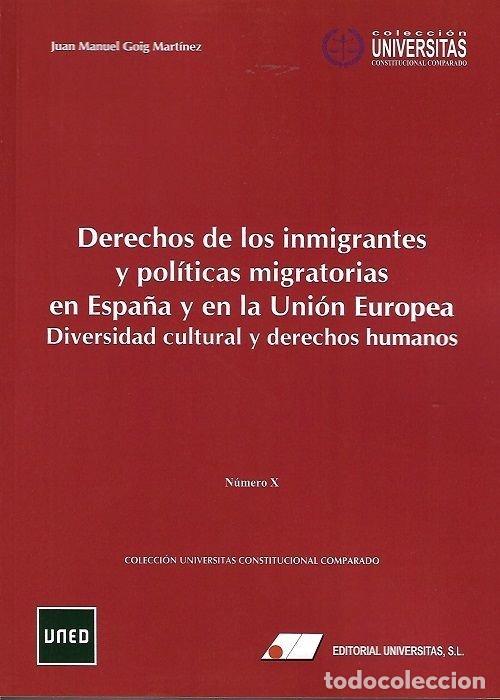 Libros: DERECHOS DE LOS INMIGRANTES Y POLITICAS MIGRATORIAS EN ESPA - GOIG MARTINEZ, JUAN MANUEL